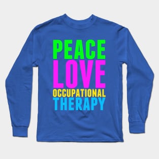 Peace Love Occupational Therapy Long Sleeve T-Shirt
